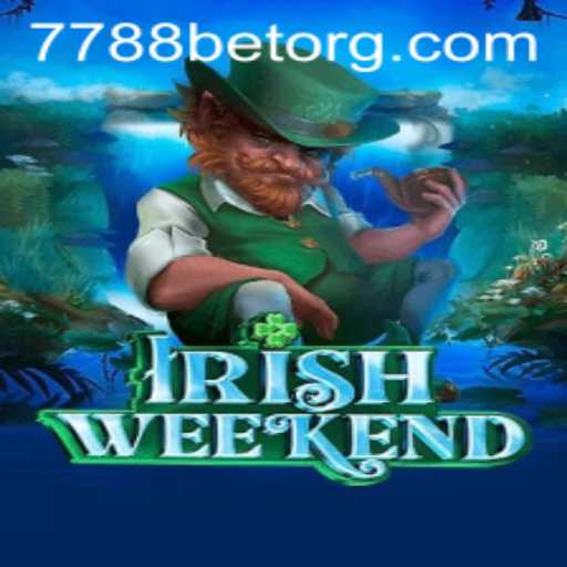 Irish Weekend and the Thrill of 7788bet