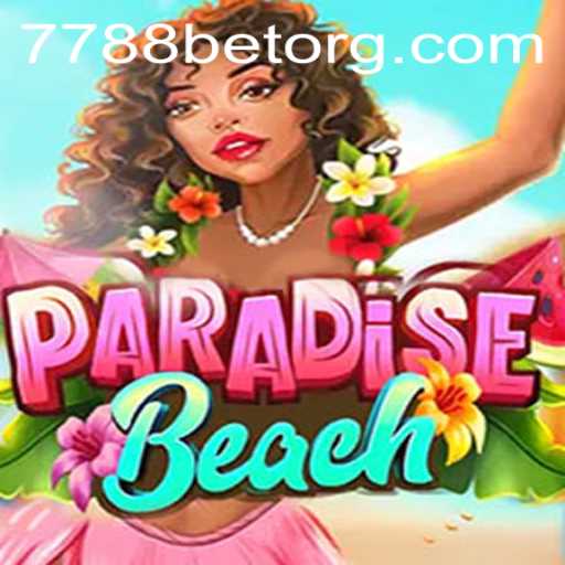 ParadiseBeach: Dive into the World of Exciting Gameplay with 7788bet